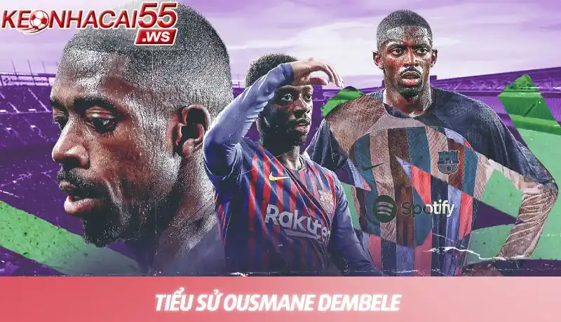 Tiểu sử Ousmane Dembele - Sự nghiệp, đời tư và danh hiệu nổi bật